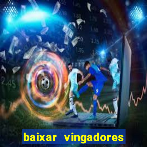 baixar vingadores guerra infinita google drive